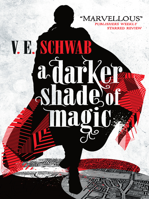 Title details for A Darker Shade of Magic by V.E. Schwab - Available